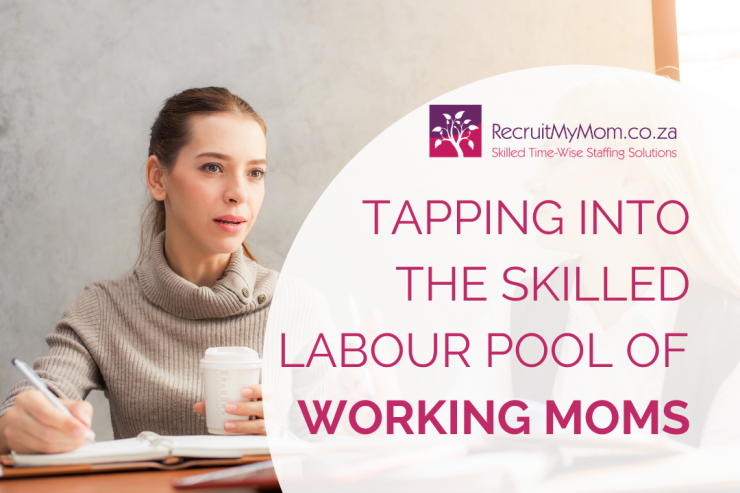 Tapping into the Skilled Labour Pool of Working Moms