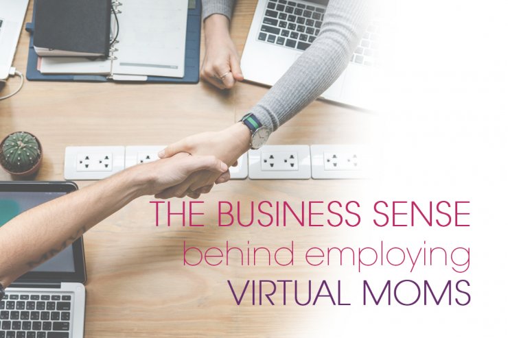 The Business Sense Behind Employing Virtual Moms