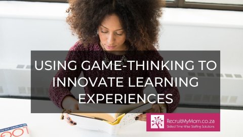 Using Game-Thinking to Innovate Learning Experiences