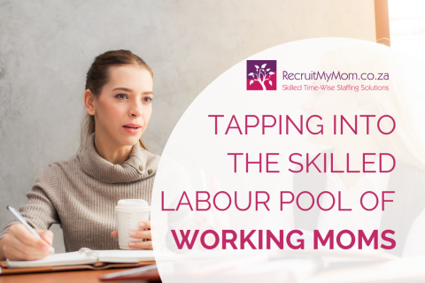 Tapping into the Skilled Labour Pool of  Working Moms